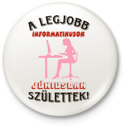 printfashion Informatikus nő szülinapja június - Kitűző, hűtőmágnes - Fehér (5660353)