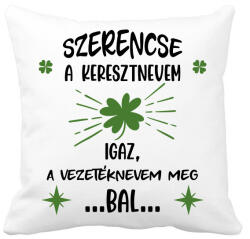 printfashion Szerencse a keresztnevem - Párnahuzat, Díszpárnahuzat - Fehér (7898558)