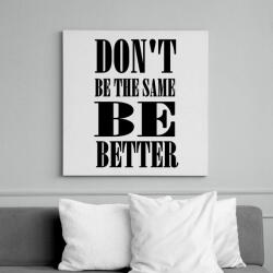 printfashion Ne légy mindig ugyanaz, légy jobb - Vászonkép - Fehér (6625856)
