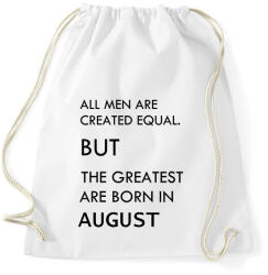 printfashion Minden ember egyenlő, de a legjobbak akik augusztusban születtek - Sportzsák, Tornazsák - Fehér (1290184)