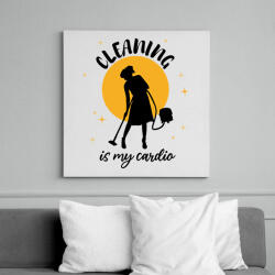 printfashion Cleaning is my cardio - Vászonkép - Fehér (9285446)