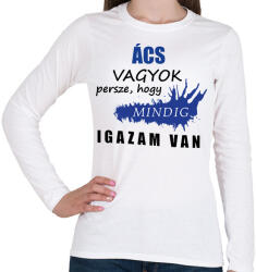 printfashion Ács vagyok. . . - Női hosszú ujjú póló - Fehér (16281223)