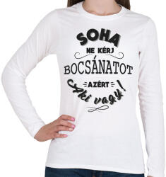printfashion Soha ne kérj bocsánatot - Női hosszú ujjú póló - Fehér (255744)