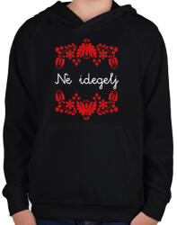 printfashion Ne idegelj - Gyerek kapucnis pulóver - Fekete (16381798)