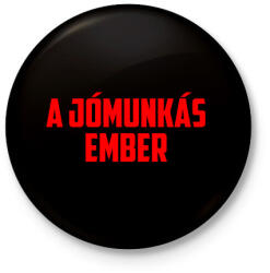 printfashion A jómunkás ember - Kitűző, hűtőmágnes - Fekete (3094051)