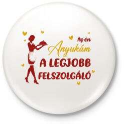 printfashion Az én anyukám - Felszolgáló - Kitűző, hűtőmágnes - Fehér (9431633)