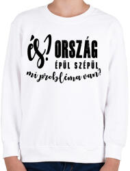 printfashion És? Ország épül szépül. Mi probléma van? - Gyerek pulóver - Fehér (16321478)