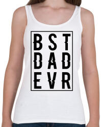 printfashion Best Dad Ever - Női atléta - Fehér (7127125)