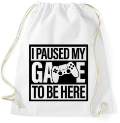 printfashion I Paused My Game To Be Here - Sportzsák, Tornazsák - Fehér (4333671)