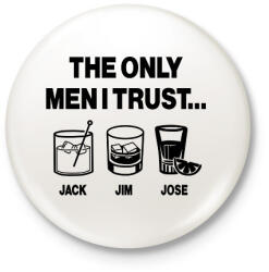 printfashion The only men I trust. . . Jack, Jim, Jose - Kitűző, hűtőmágnes - Fehér (16785156)