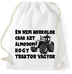 printfashion Én nem horkolok csak azt álmodom hogy traktor vagyok - Sportzsák, Tornazsák - Fehér (16271029)