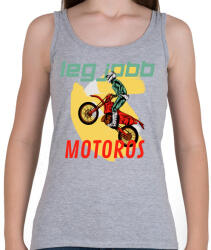 printfashion LEGJOBB MOTOROS - Női atléta - Sport szürke (4725515)