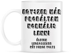 printfashion Egyszer már próbáltam normális lenni. . . - Bögre - Fehér (16605559)