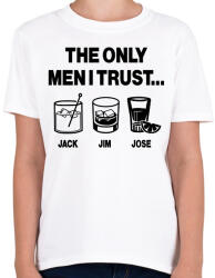 printfashion The only men I trust. . . Jack, Jim, Jose - Gyerek póló - Fehér (16784846)