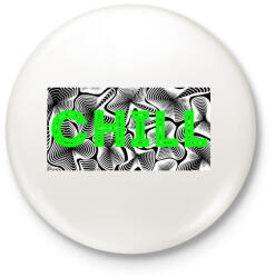 printfashion Zöld CHILL - Kitűző, hűtőmágnes - Fehér (13911630)