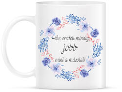 printfashion Az eredeti mindig jobb, mint a másolat. - Bögre - Fehér (788861)