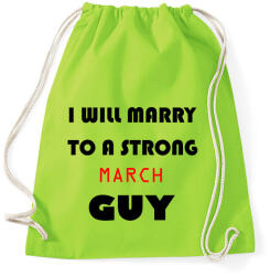 printfashion Egy erős márciusi pasihoz fogok hozzá menni - Sportzsák, Tornazsák - Limezöld (1382182)