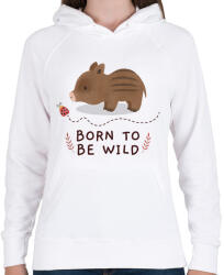 printfashion Born to be wild - Női kapucnis pulóver - Fehér (10031912)