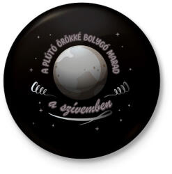 printfashion Bolygó marad a szívemben - Kitűző, hűtőmágnes - Fekete (9727819)