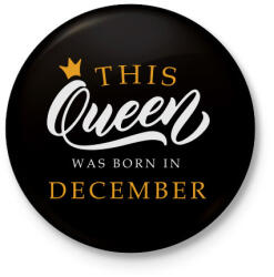 printfashion THIS QUEEN WAS BORN IN DECEMBER - Kitűző, hűtőmágnes - Fekete (5496513)