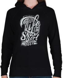 printfashion Az élet túl rövid - Női kapucnis pulóver - Fekete (50082)