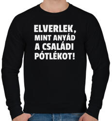 printfashion Elverlek, mint anyád a családi pótlékot - Férfi pulóver - Fekete (10415795)