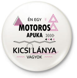 printfashion Én egy motoros apuka kicsi lánya vagyok - Kitűző, hűtőmágnes - Fehér (6368223)