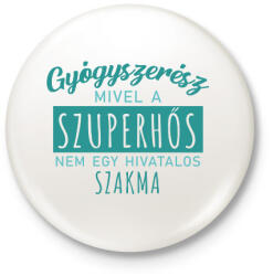 printfashion Szuperhős - Gyógyszerész - Kitűző, hűtőmágnes - Fehér (7297940)