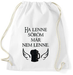 printfashion Ha lenne söröm, már nem lenne. - Sportzsák, Tornazsák - Fehér (16506775)