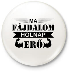 printfashion Ma fájdalom - Kitűző, hűtőmágnes - Fehér (8953363)