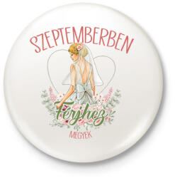 printfashion Szeptemberben férjhez megyek - Kitűző, hűtőmágnes - Fehér (7338118)