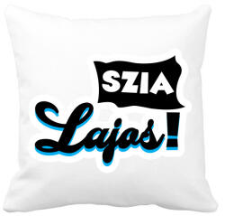 printfashion Szia Lajos! - Párnahuzat, Díszpárnahuzat - Fehér (5377510)