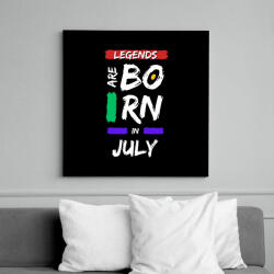 printfashion Legends are born in july - Vászonkép - Fekete (14663274)
