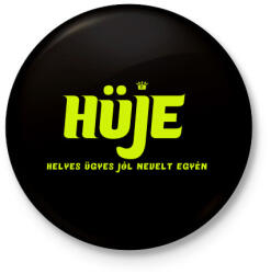 printfashion HÜJE - Kitűző, hűtőmágnes - Fekete (3097424)