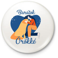 printfashion Baratok orokke - kutyas - Kitűző, hűtőmágnes - Fehér (6021717)