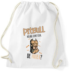 printfashion Lehet élni, de minek? - Pitbull - Sportzsák, Tornazsák - Fehér (5457336)