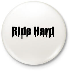 printfashion Ride Hard - Kitűző, hűtőmágnes - Fehér (3083923)