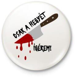 printfashion Csak a hegyét! - Kitűző, hűtőmágnes - Fehér (3082016)