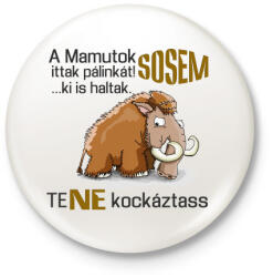 printfashion a mamutok sosem - Kitűző, hűtőmágnes - Fehér (3083112)