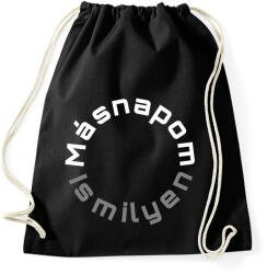printfashion MÁSNAPOM IS MILYEN - Sportzsák, Tornazsák - Fekete (386254)