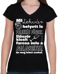 printfashion Mi lekvár helyett is pálinkát főzünk. Először kicsit furcsa vele a palacsinta, de meg lehet szokni. - Női V-nyakú póló - Fekete (16528231)