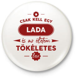 printfashion Csak kell egy Lada - Kitűző, hűtőmágnes - Fehér (7199975)