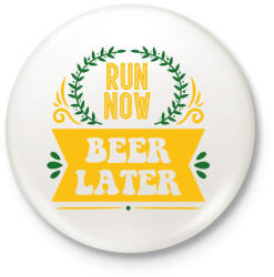 printfashion Run now - Beer later - Kitűző, hűtőmágnes - Fehér (7357680)