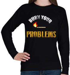 printfashion BURN YOUR PROBLEMS - Női pulóver - Fekete (1914943)