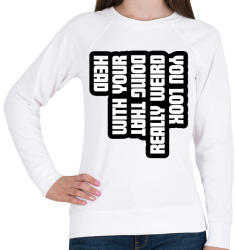 printfashion You look really weird - Női pulóver - Fehér (16667624)