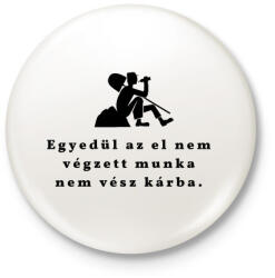 printfashion el nem végzett munka - Kitűző, hűtőmágnes - Fehér (3080647)