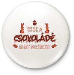 printfashion Csak a csokoládé - Kitűző, hűtőmágnes - Fehér (13109864)