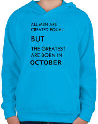 printfashion Minden ember egyenlő, de a legjobbak akik októberben születtek - Gyerek kapucnis pulóver - Azúrkék (1417795)