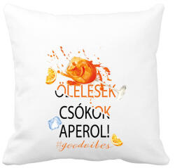 printfashion Ölelések Csókok Aperol! #goodvibes - Párnahuzat, Díszpárnahuzat - Fehér (16681795)