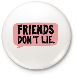 printfashion Friends don't lie - Kitűző, hűtőmágnes - Fehér (3082091)